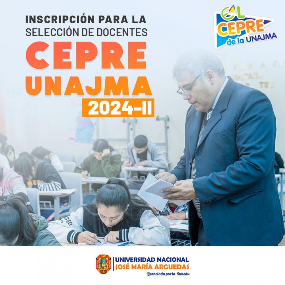 INSCRIPCIÓN PARA LA SELECCIÓN DE DOCENTES CEPRE- UNAJMA-2024 - II